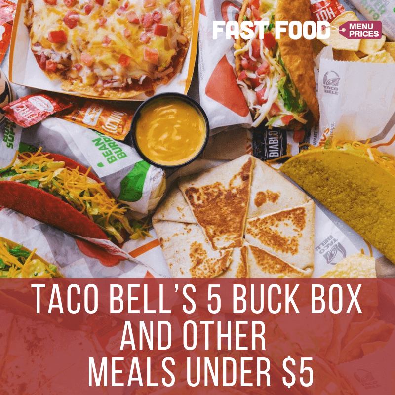 Taco Bell 5 Box And Other Meals Under 5 Fast Food Menu Prices